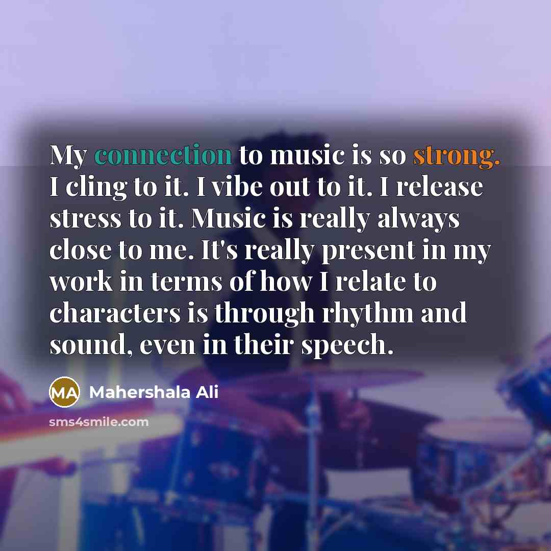“My connection to music is so strong. I cling to…” quote by Mahershala Ali