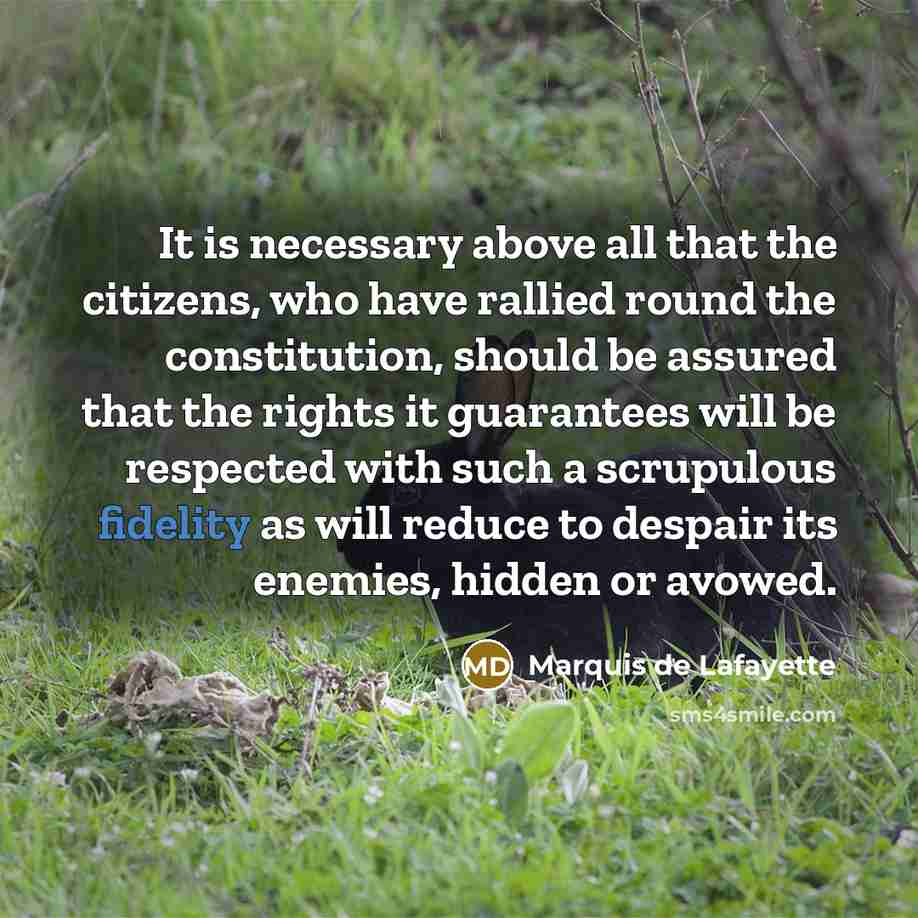 “It is necessary above all that the citizens, who have…” quote by Marquis de Lafayette