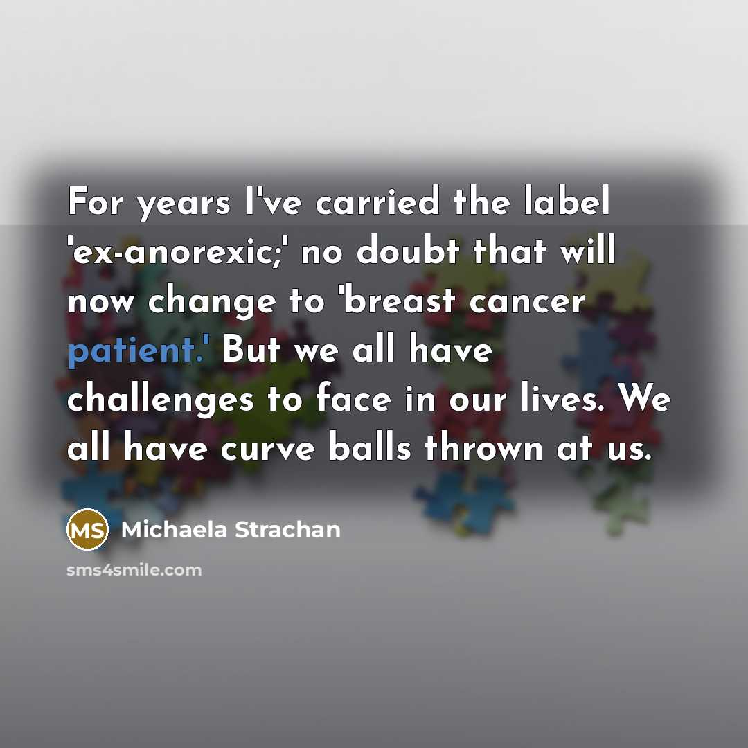 “For years I've carried the label 'ex-anorexic;' no doubt that…” quote by Michaela Strachan
