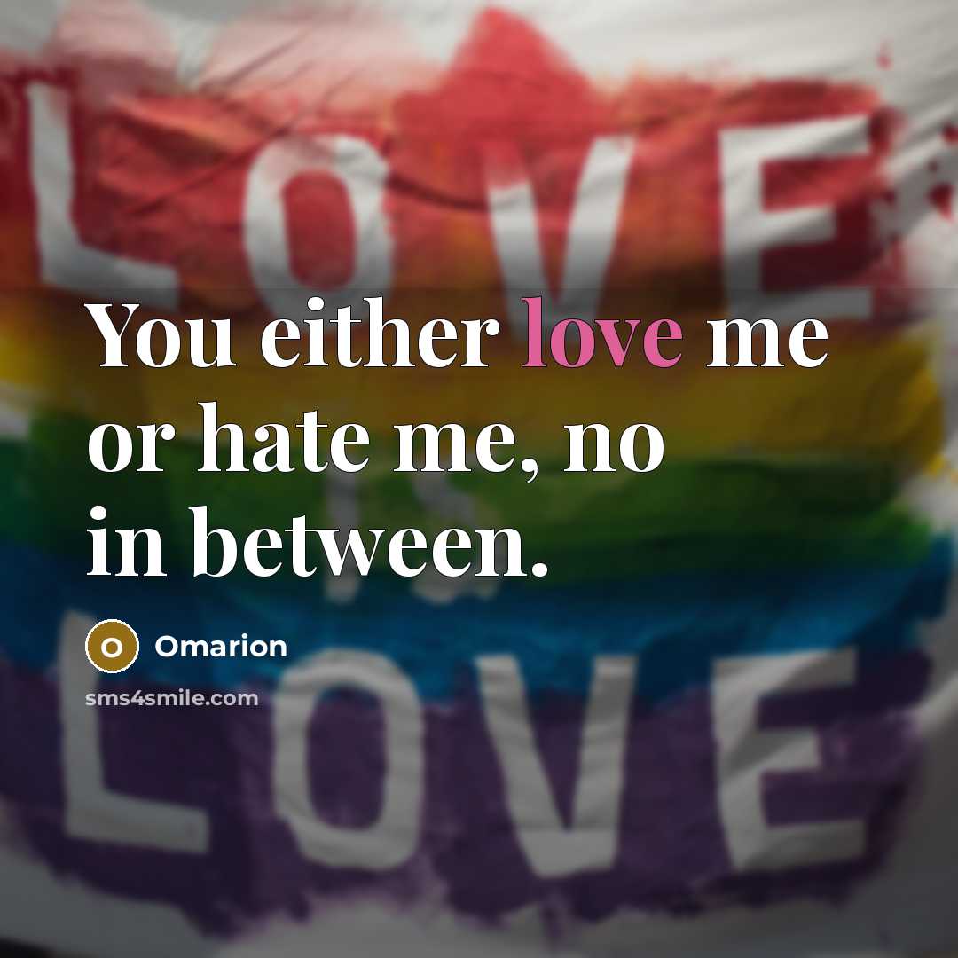 “You either love me or hate me, no in between.…” quote by Omarion