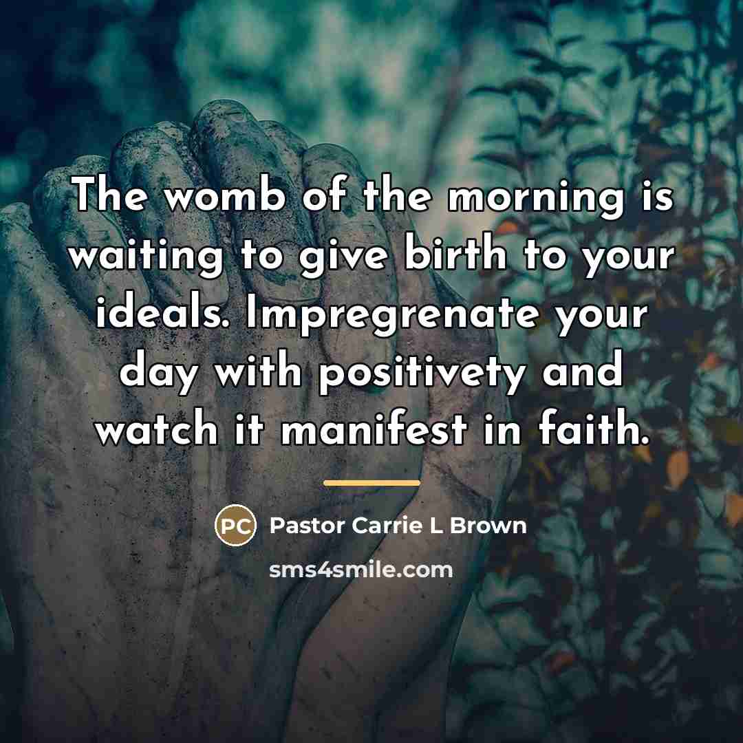 “The womb of the morning is waiting to give birth…” quote by Anonymous