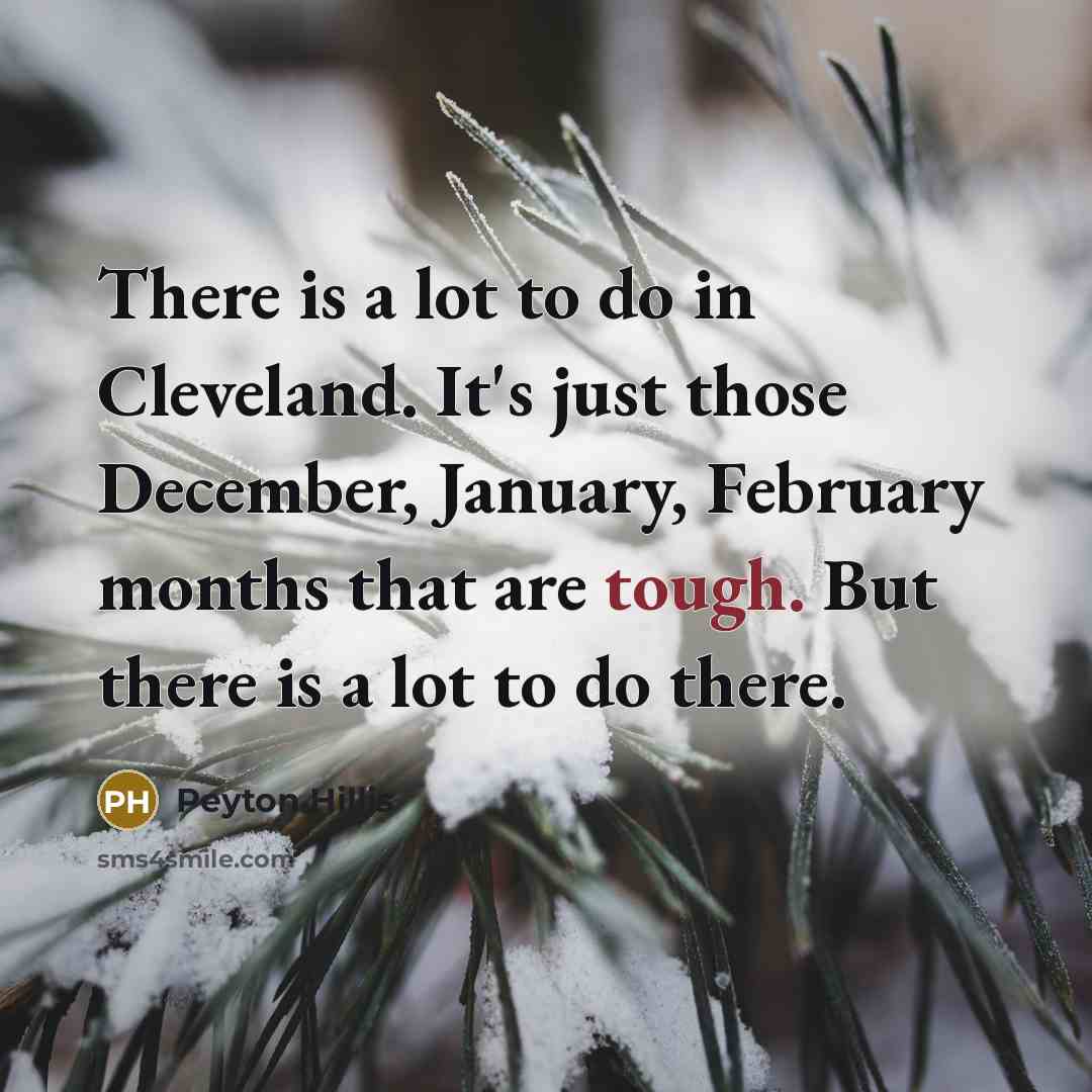 “There is a lot to do in Cleveland. It's just…” quote by Peyton Hillis