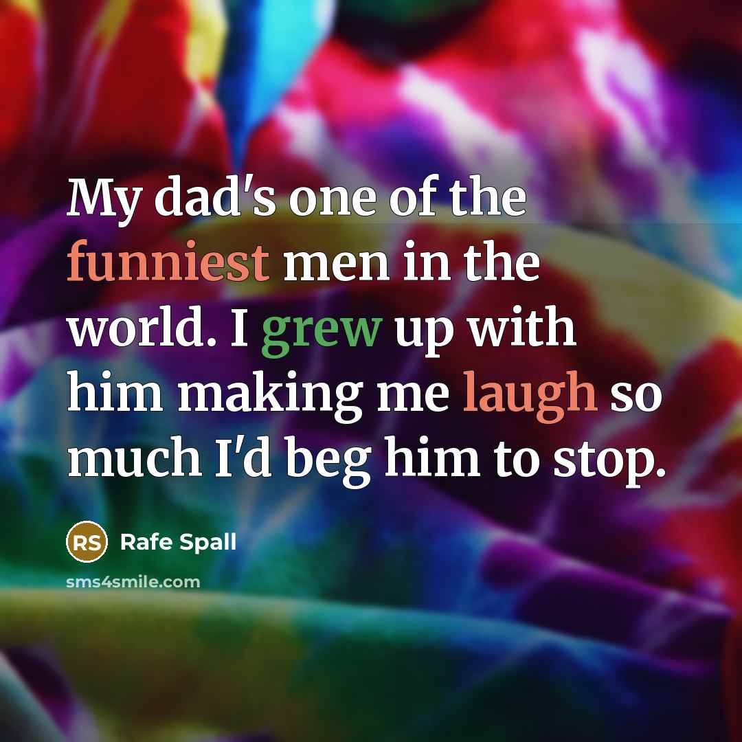 “My dad's one of the funniest men in the world.…” quote by Rafe Spall