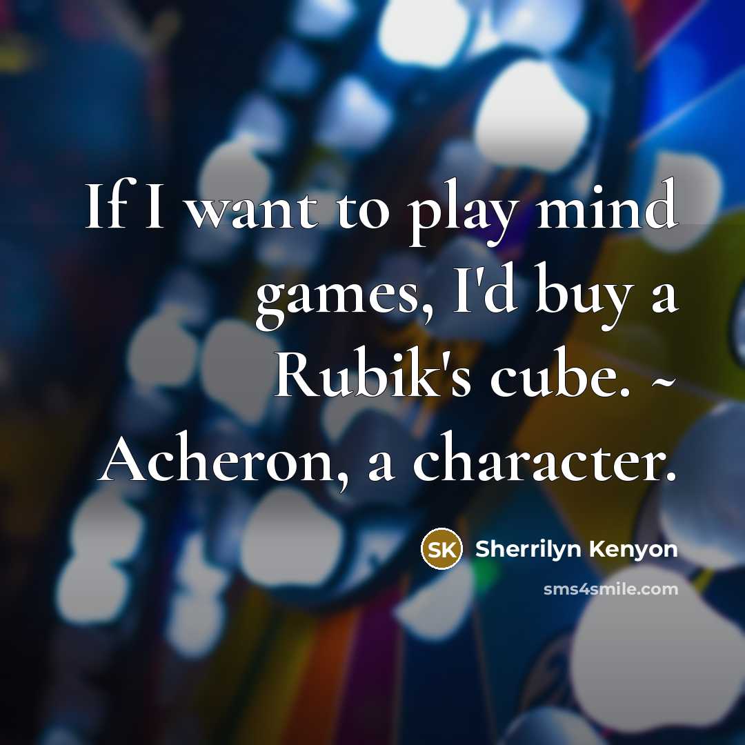 “If I want to play mind games, I'd buy a…” quote by Sherrilyn Kenyon