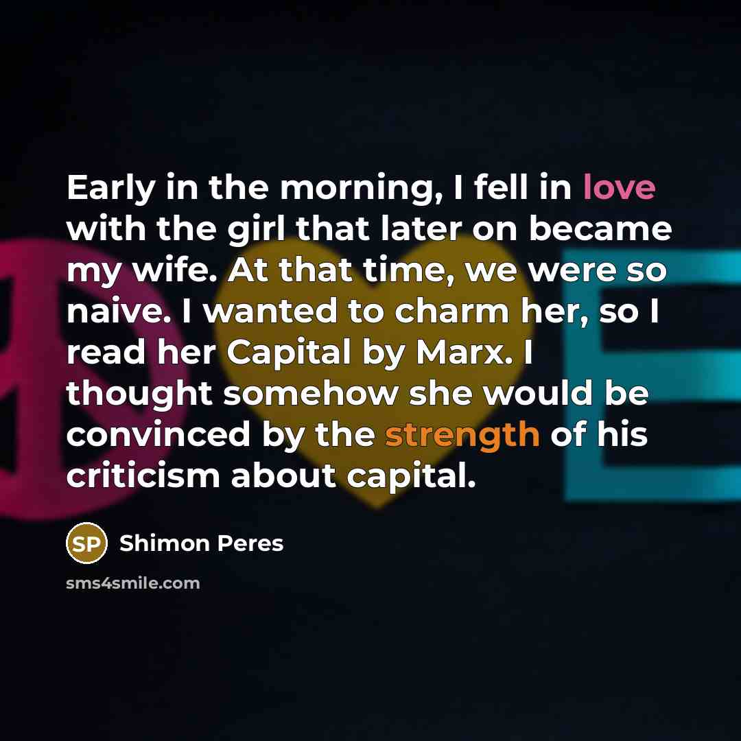 “Early in the morning, I fell in love with the…” quote by Shimon Peres