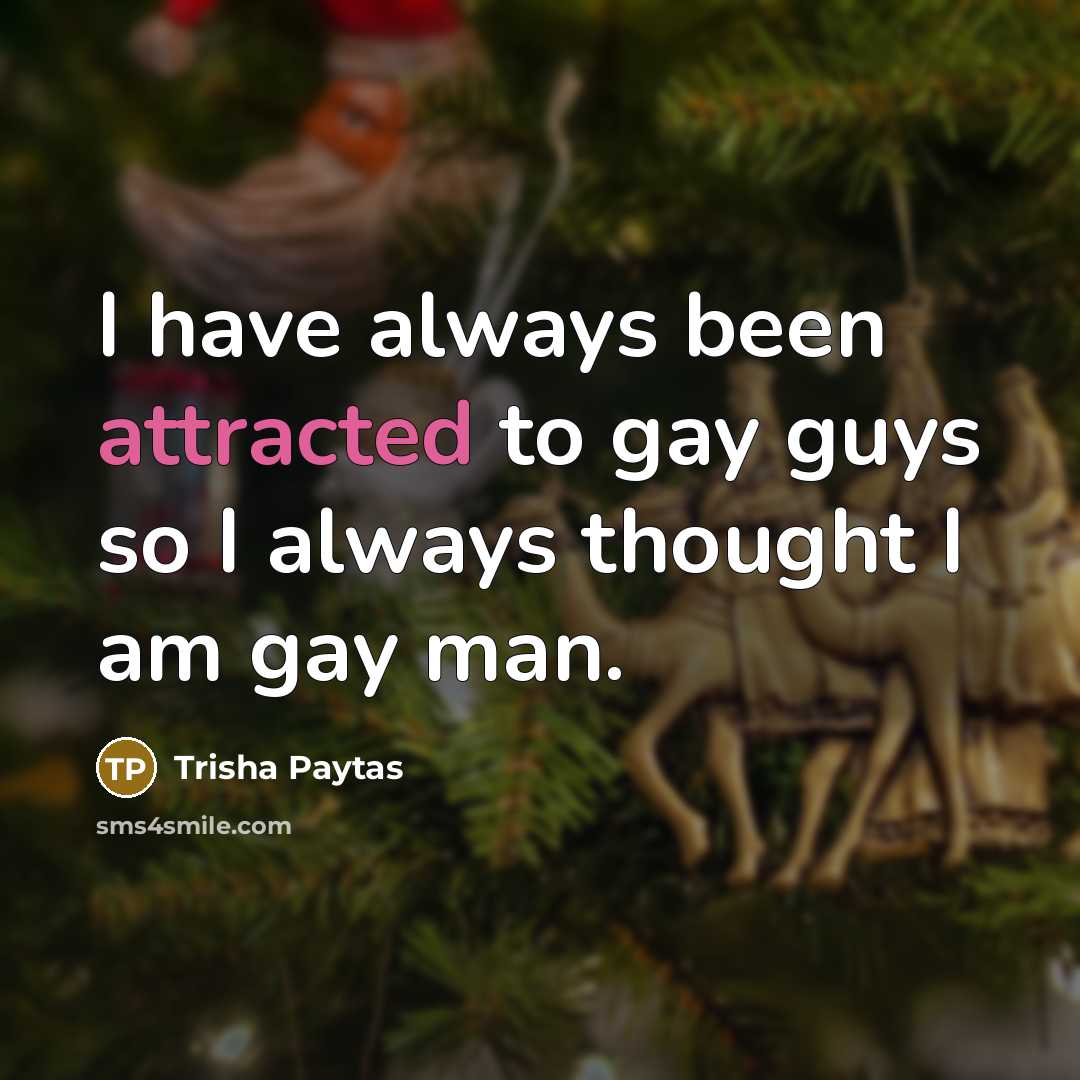 “I have always been attracted to gay guys so I…” quote by Trisha Paytas
