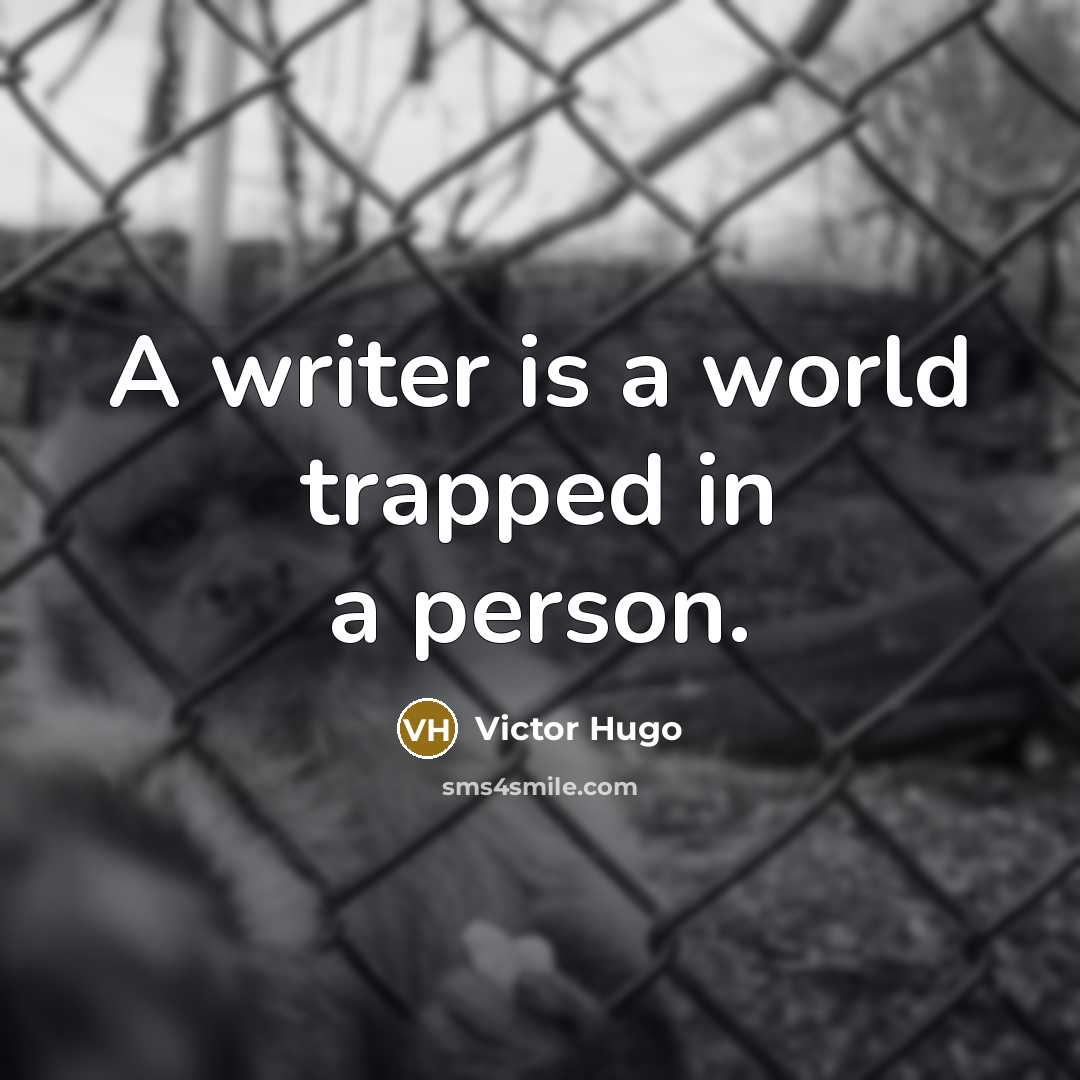 “A writer is a world trapped in a person.…” quote by Victor Hugo