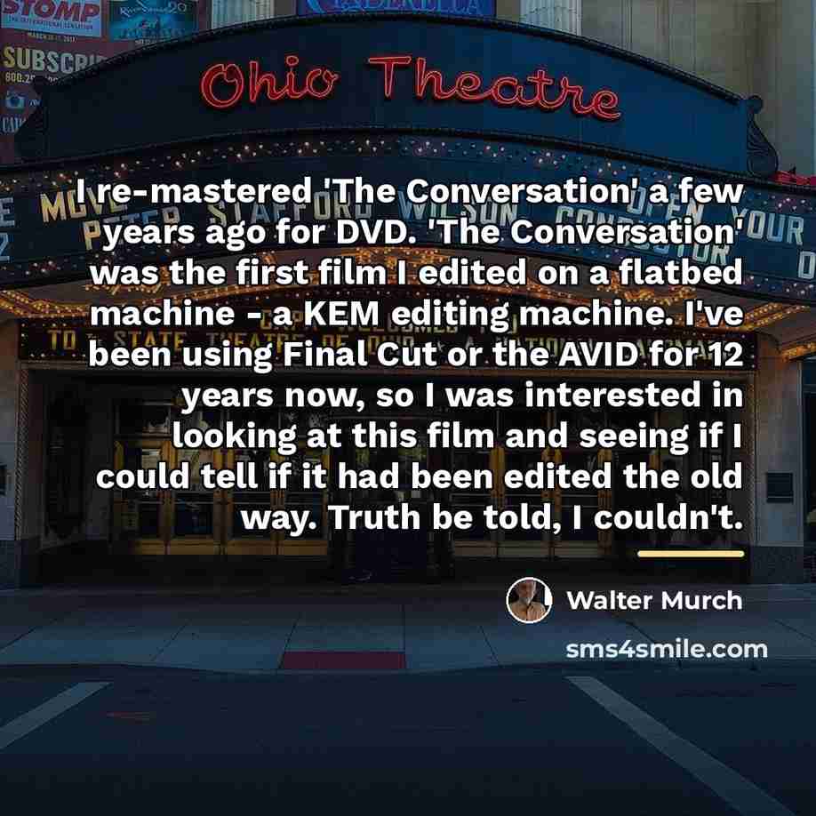“I re-mastered 'The Conversation' a few years ago for DVD.…” quote by Walter Murch