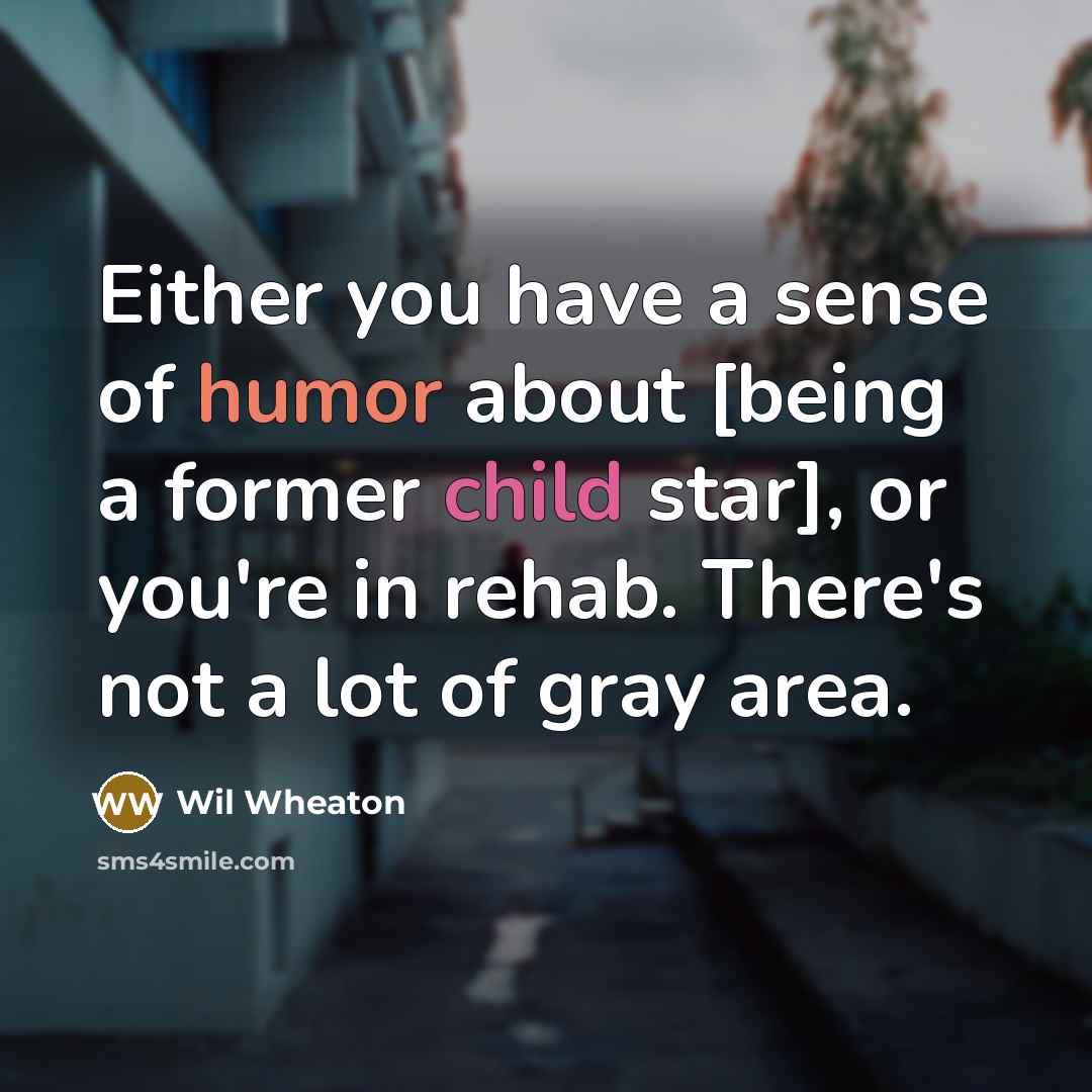 “Either you have a sense of humor about [being a…” quote by Wil Wheaton
