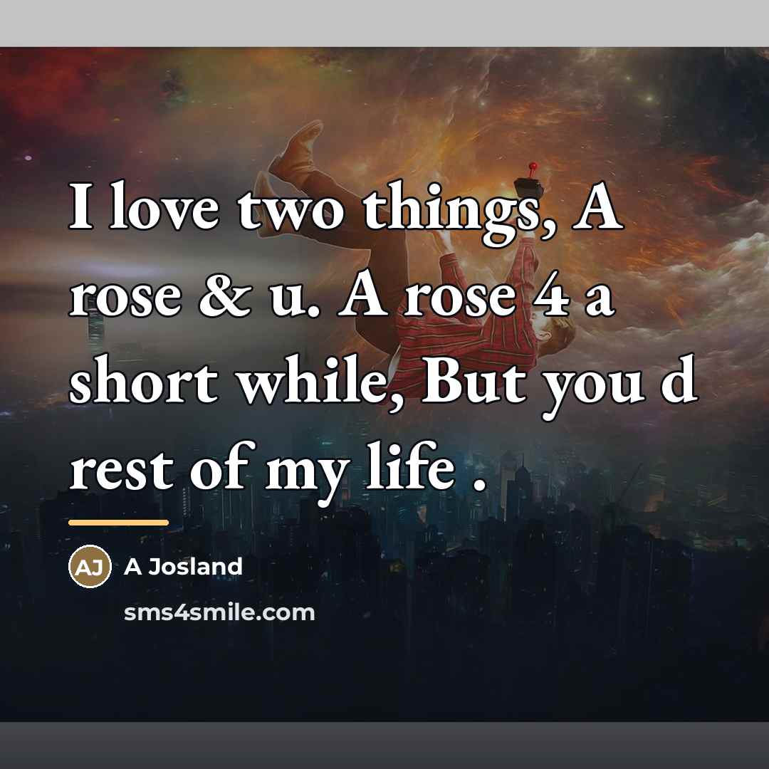 “I love two things, A rose & u. A rose…” quote by A Josland