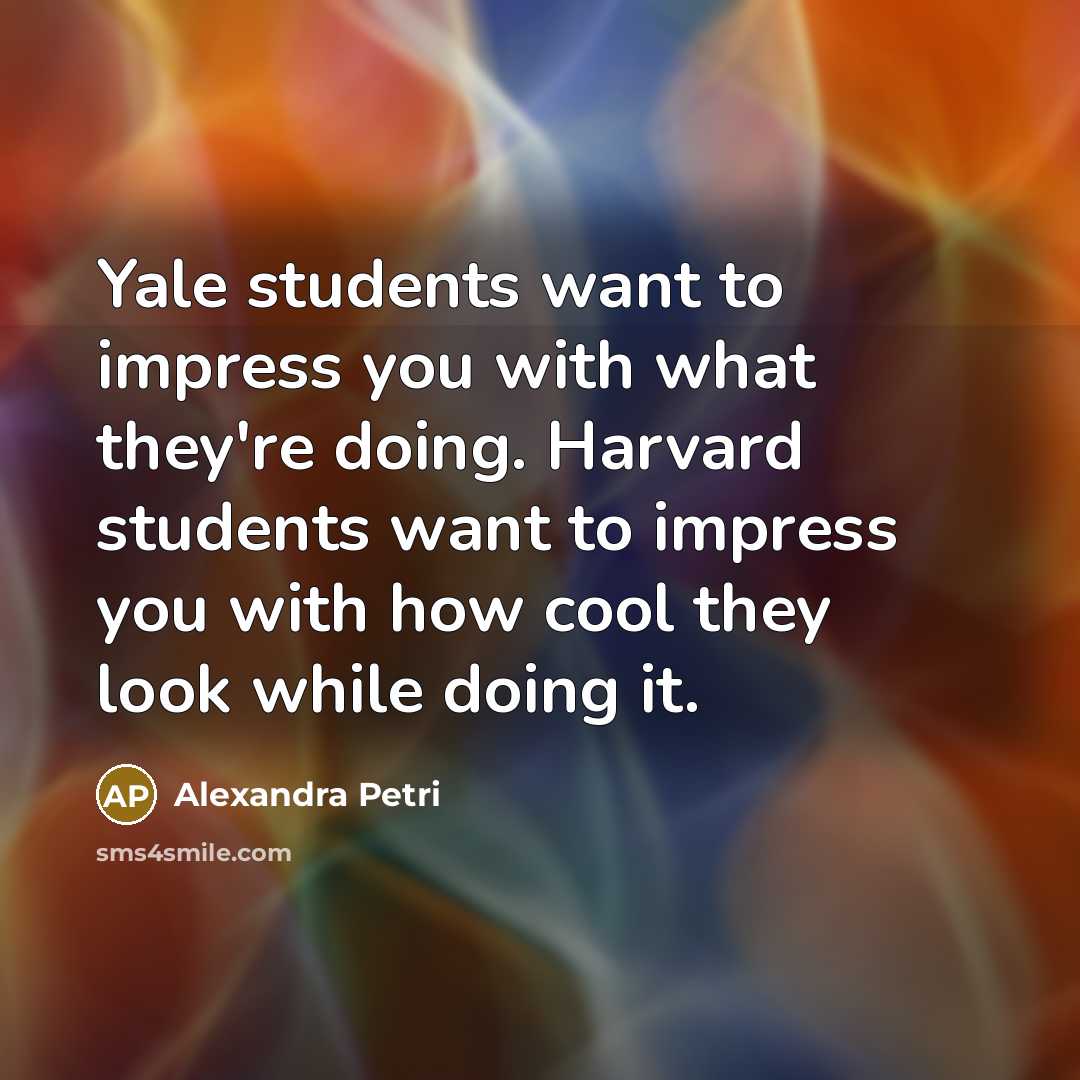 “Yale students want to impress you with what they're doing.…” quote by Alexandra Petri