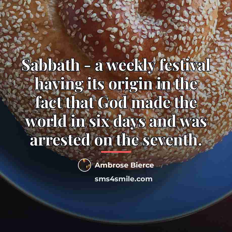 “Sabbath - a weekly festival having its origin in the…” quote by Ambrose Bierce