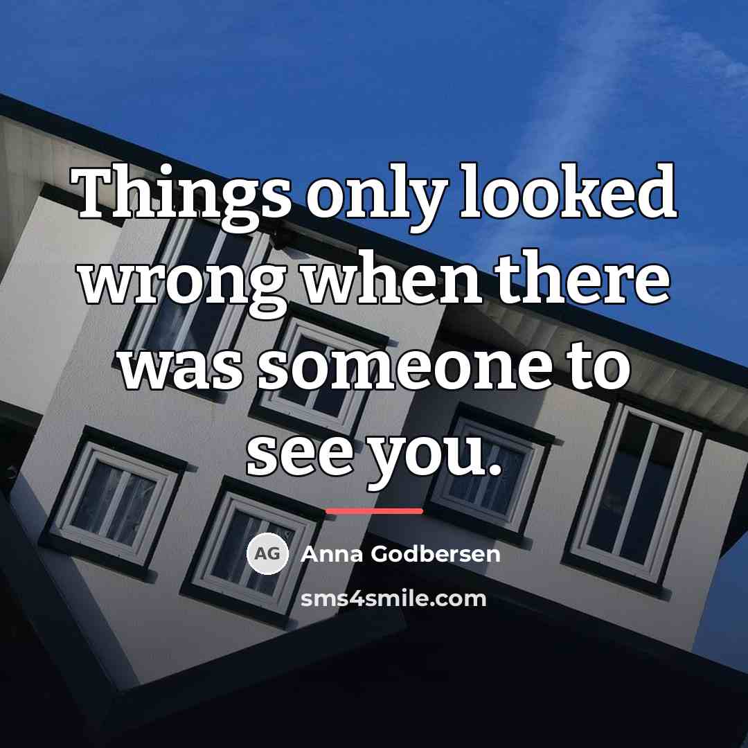“Things only looked wrong when there was someone to see…” quote by Anna Godbersen