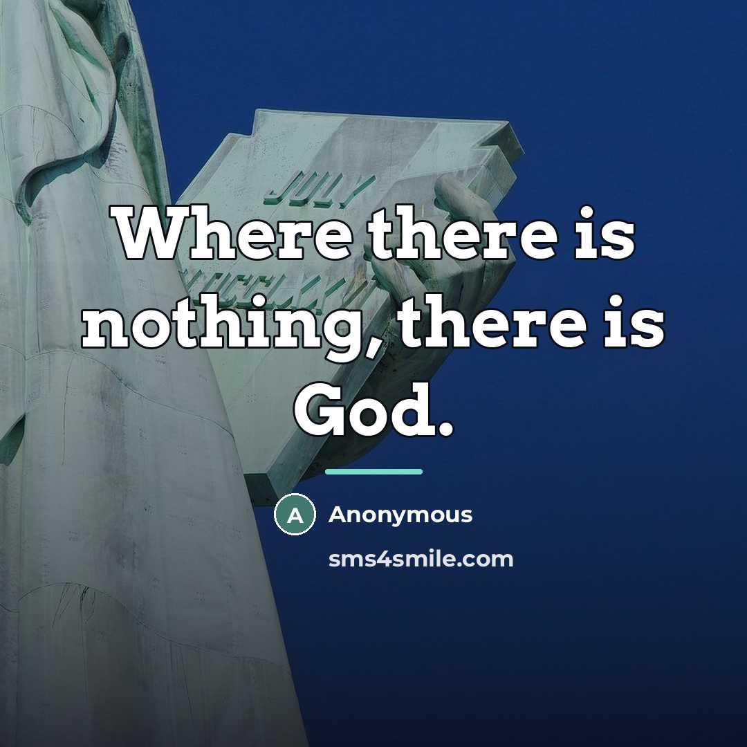 “Where there is nothing, there is God.…” quote by Anonymous