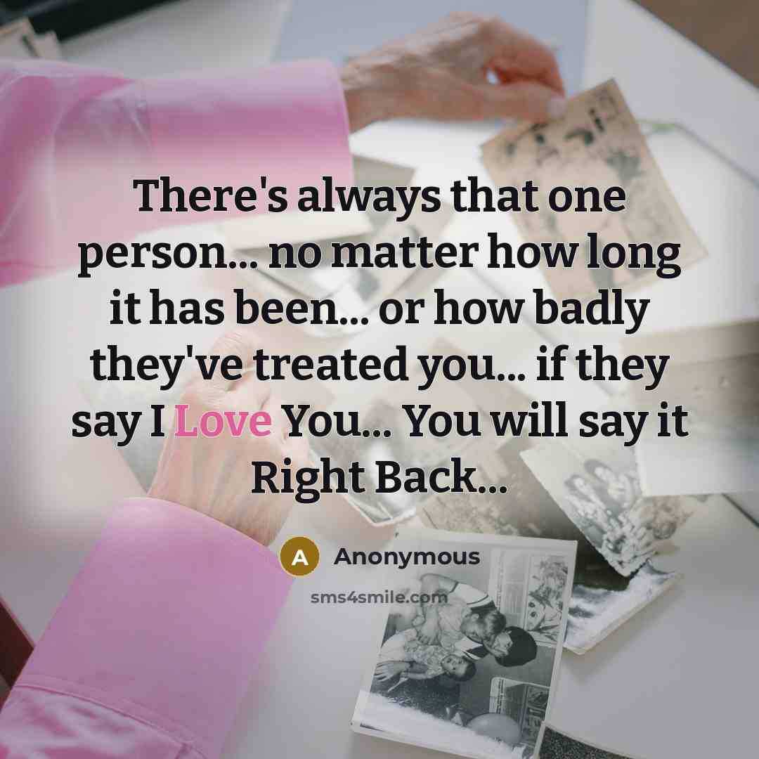 “There's always that one person... no matter how long it…” quote by Anonymous