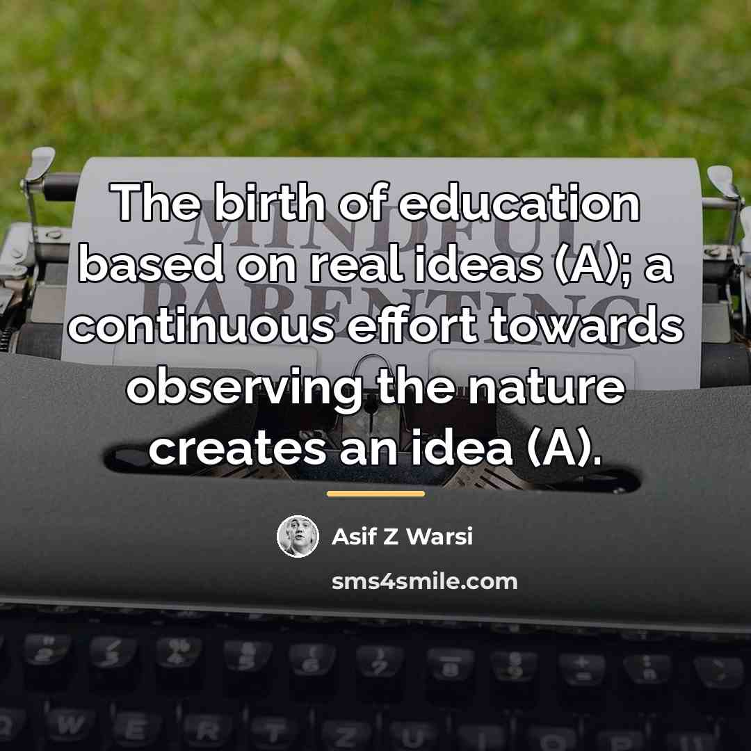 “The birth of education based on real ideas (A); a…” quote by Asif Z Warsi