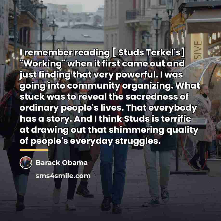 “I remember reading [ Studs Terkel's] "Working" when it first…” quote by Barack Obama