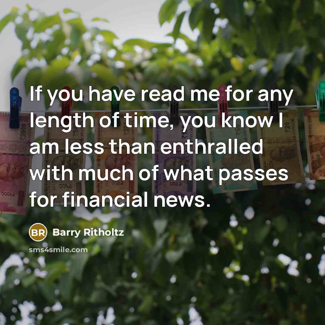 “If you have read me for any length of time,…” quote by Barry Ritholtz