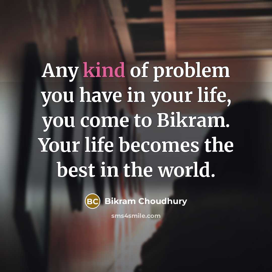 “Any kind of problem you have in your life, you…” quote by Bikram Choudhury