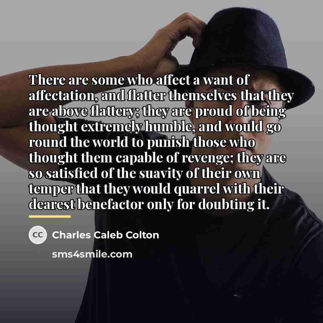 “There are some who affect a want of affectation, and…” quote by Charles Caleb Colton