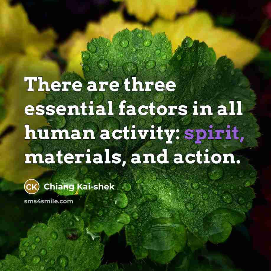 “There are three essential factors in all human activity: spirit,…” quote by Chiang Kai-shek