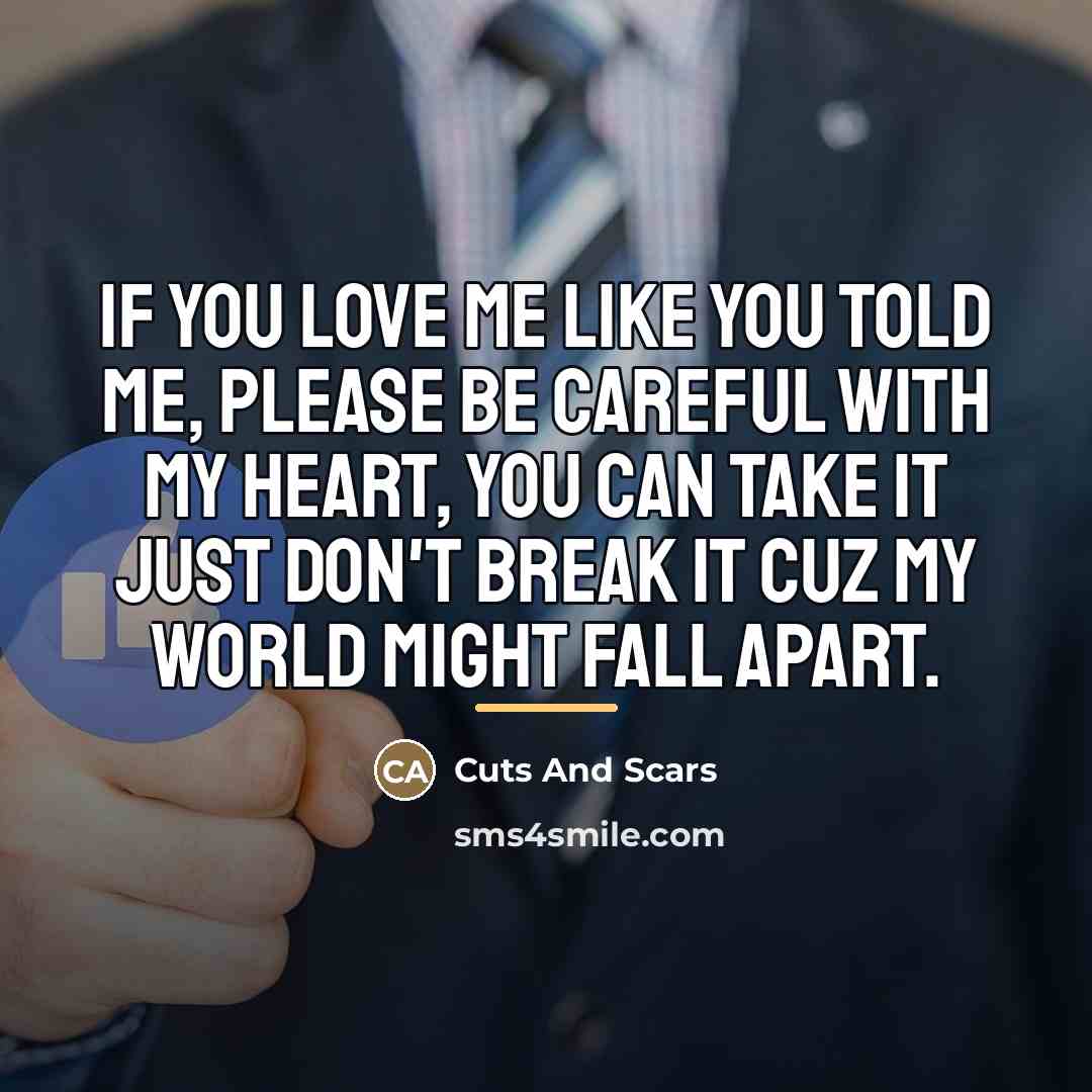 “If you love me like you told me, please be…” quote by Cuts And Scars
