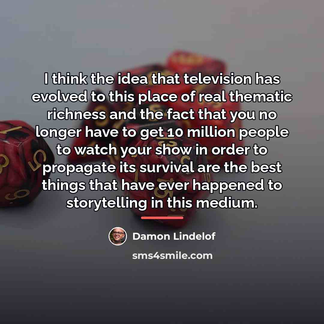 “I think the idea that television has evolved to this…” quote by Damon Lindelof