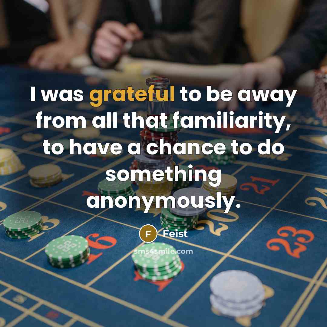 “I was grateful to be away from all that familiarity,…” quote by Feist