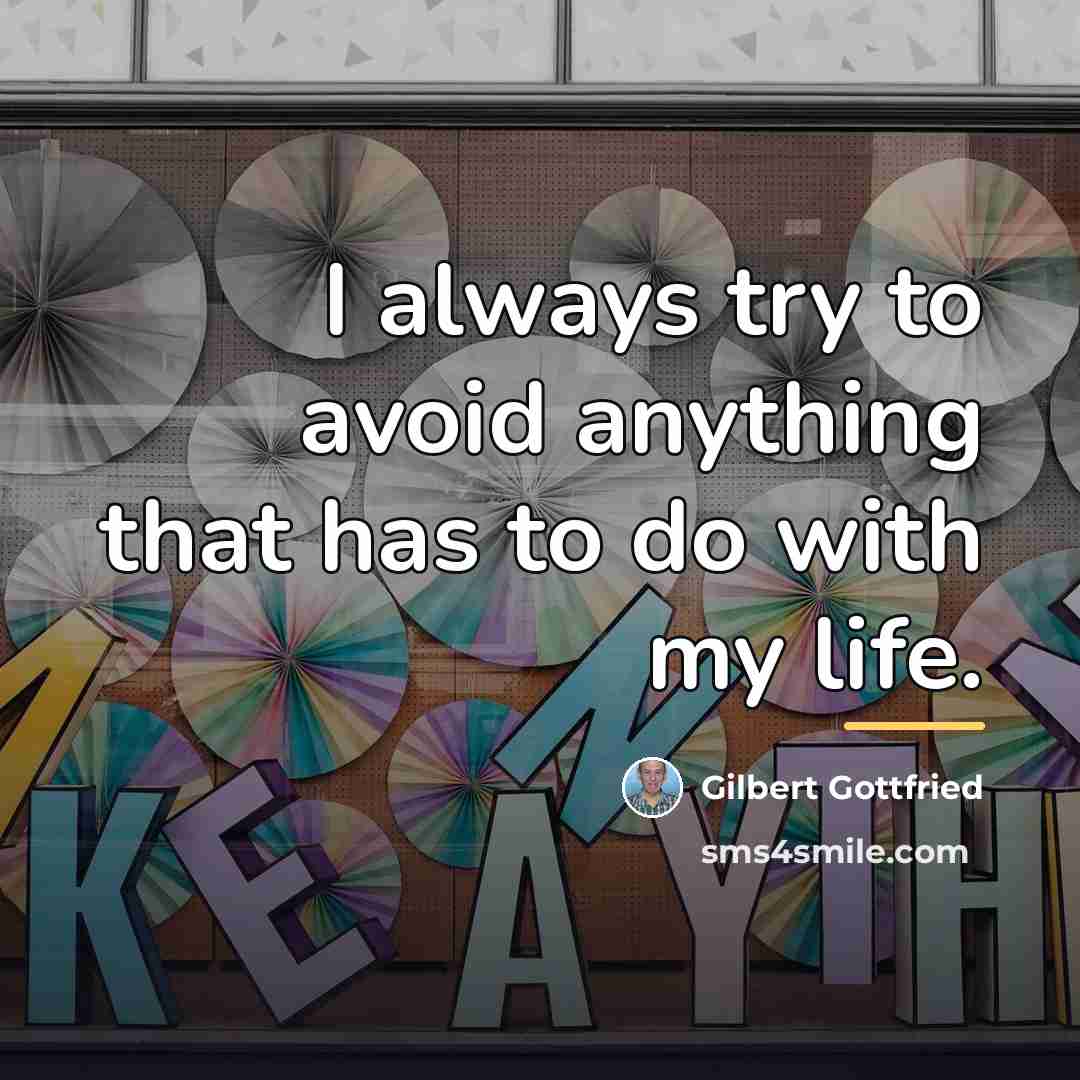 “I always try to avoid anything that has to do…” quote by Gilbert Gottfried