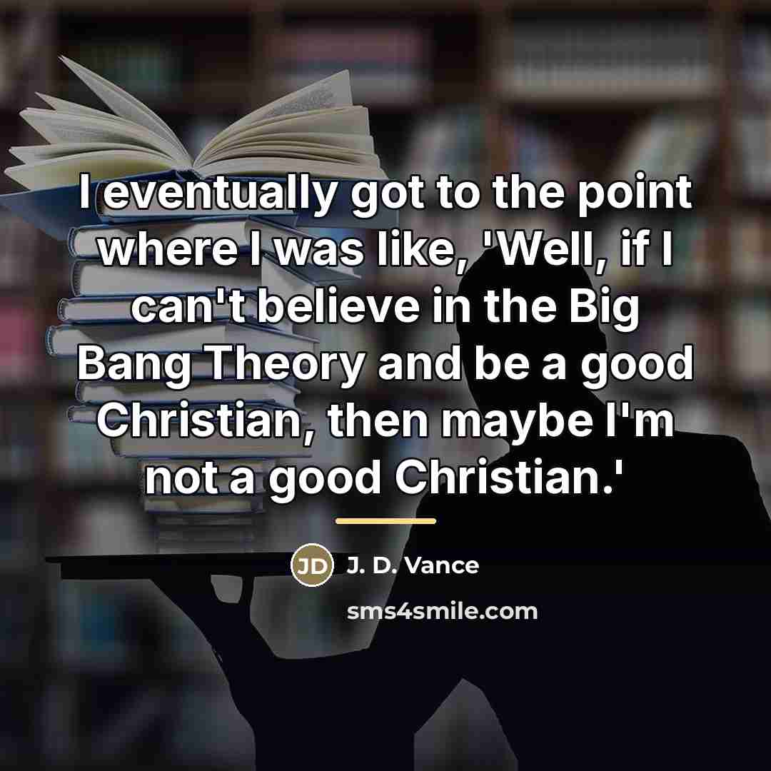 “I eventually got to the point where I was like,…” quote by J. D. Vance