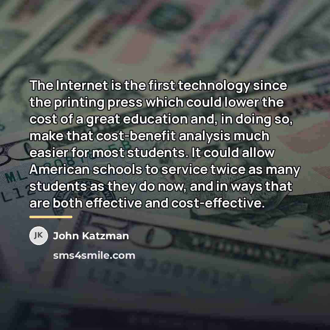 “The Internet is the first technology since the printing press…” quote by John Katzman