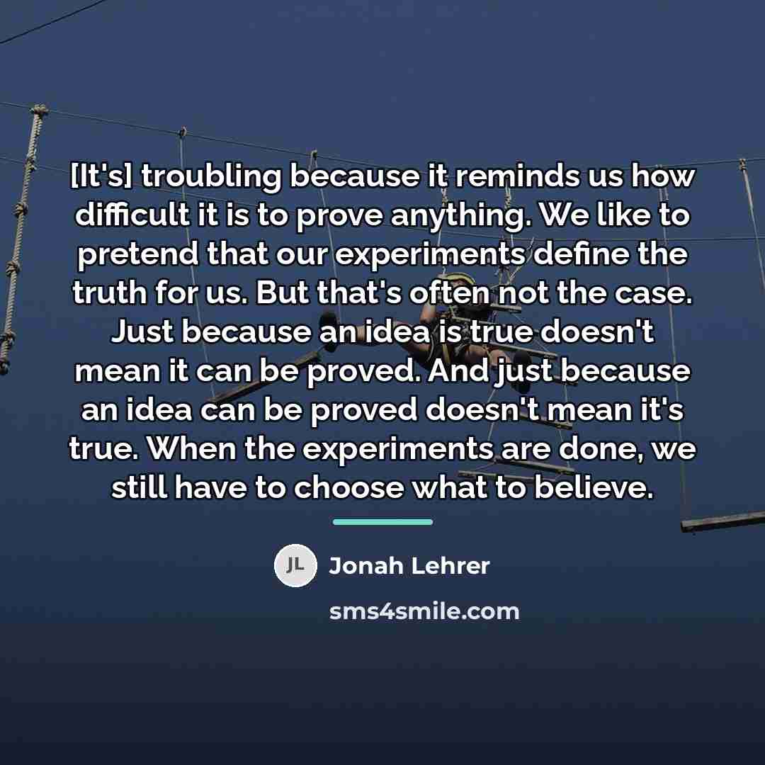 “[It's] troubling because it reminds us how difficult it is…” quote by Jonah Lehrer