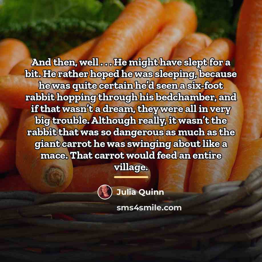 “And then, well . . . He might have slept…” quote by Julia Quinn