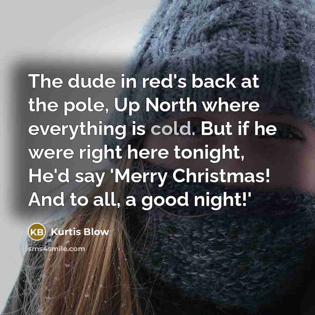“The dude in red's back at the pole, Up North…” quote by Kurtis Blow