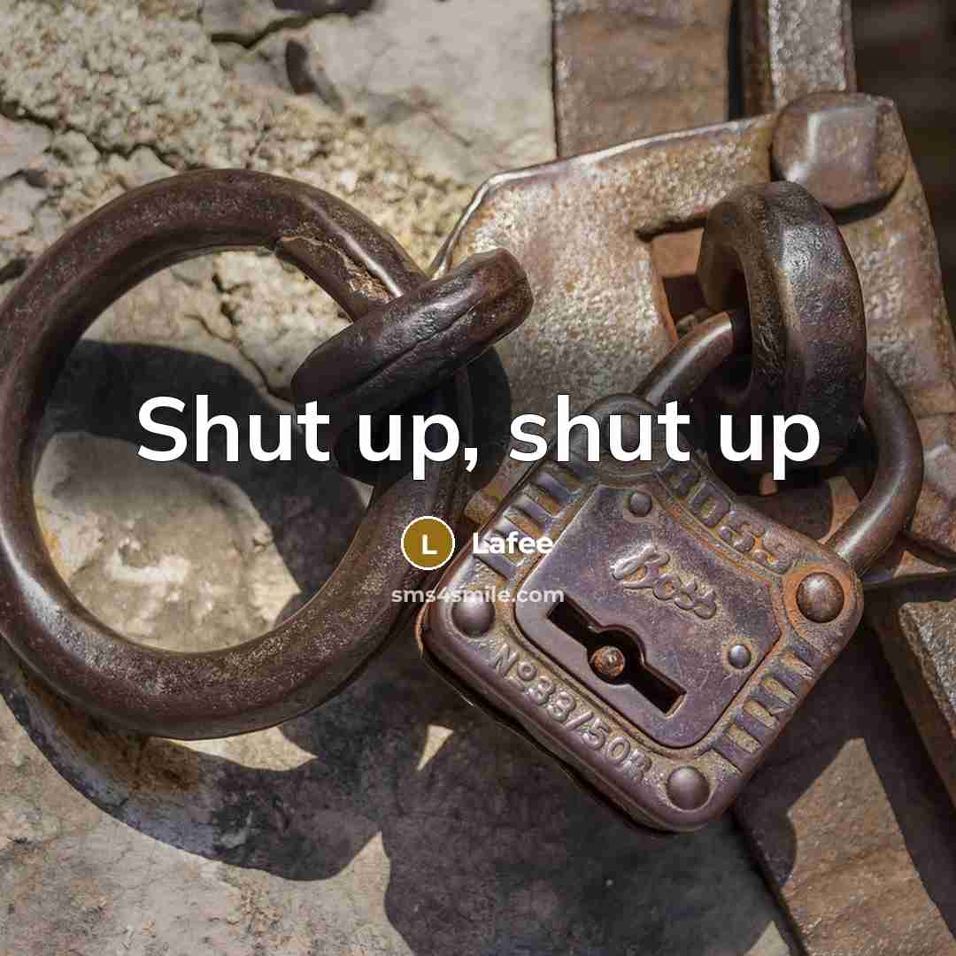 “Shut up, shut up” quote by Lafee