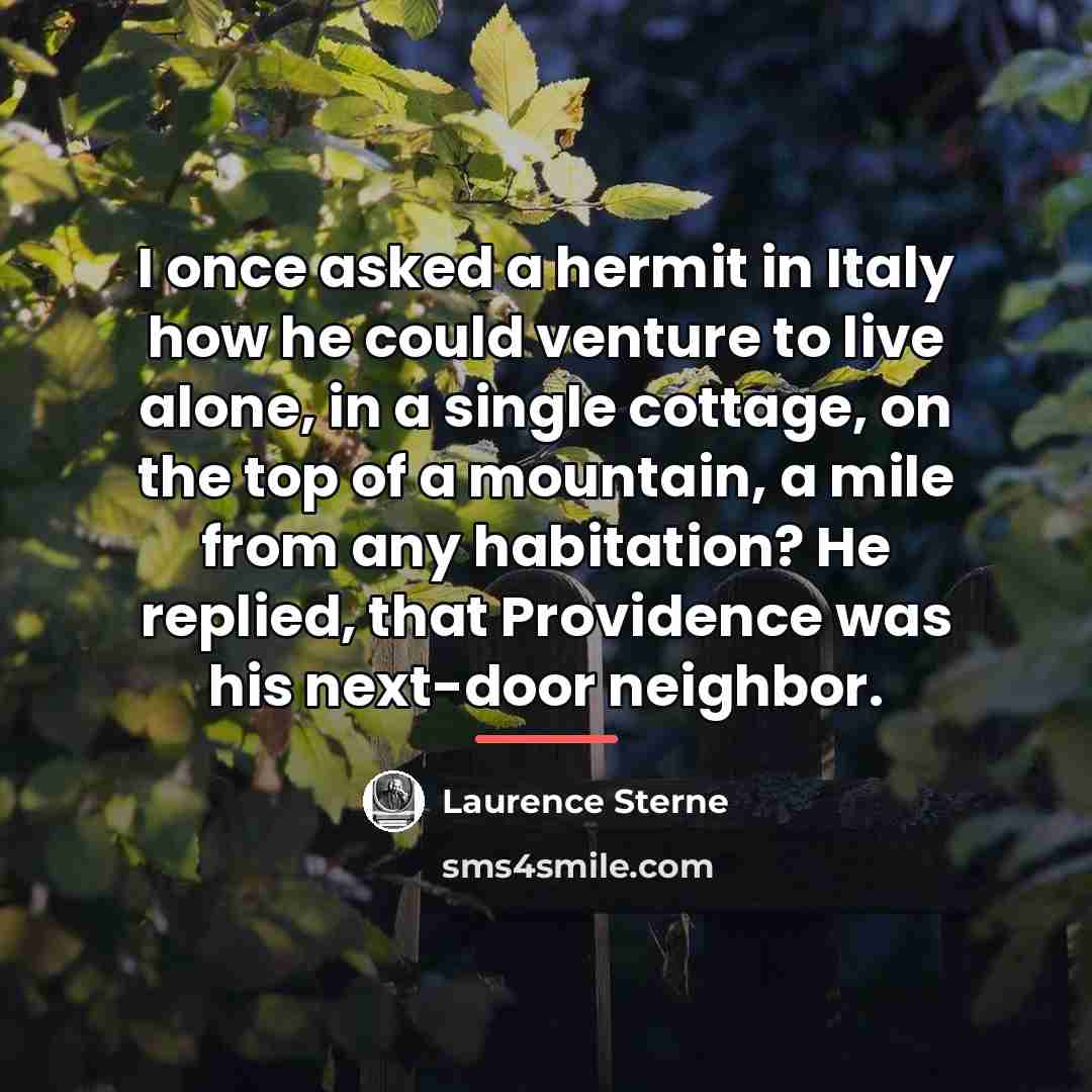 “I once asked a hermit in Italy how he could…” quote by Laurence Sterne