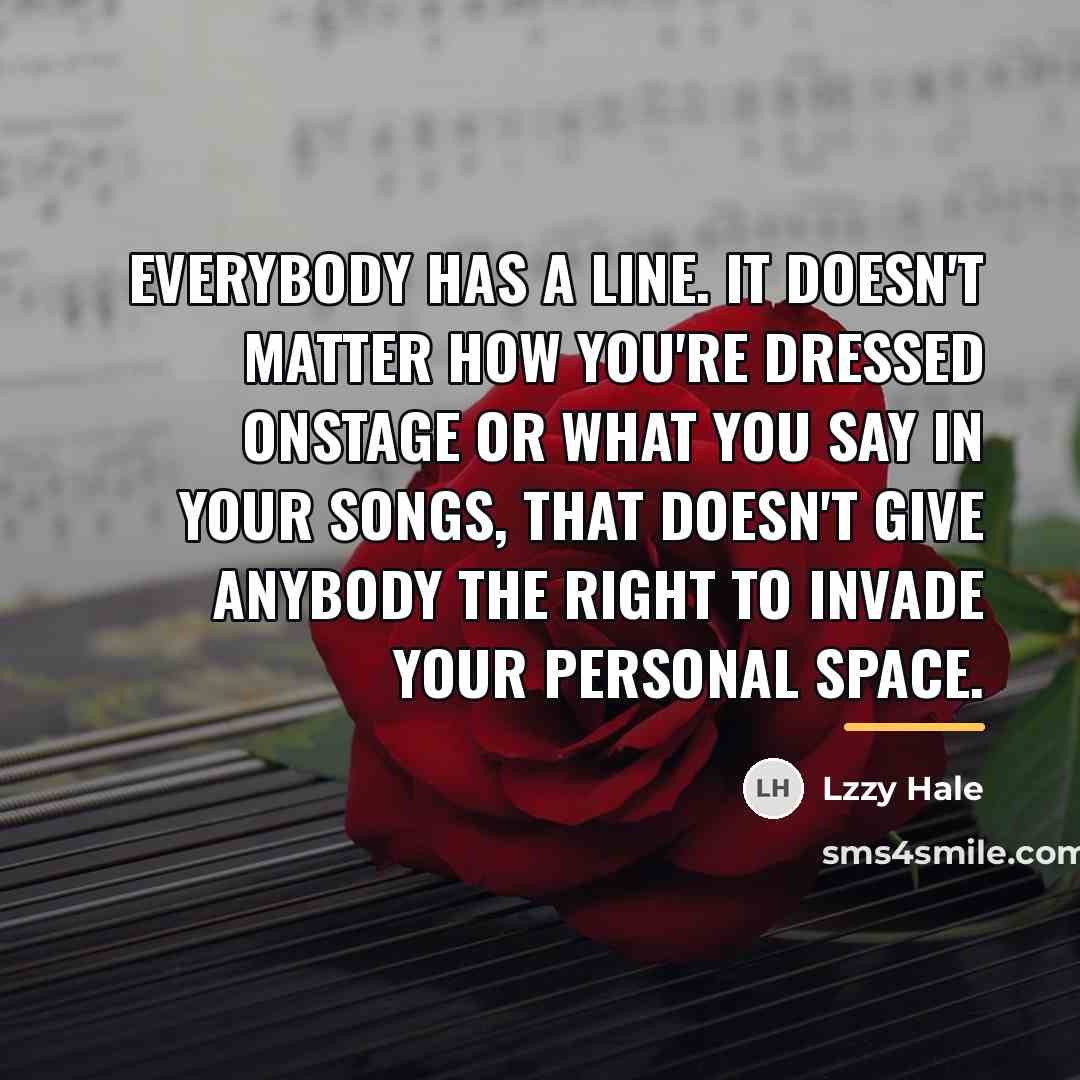 “Everybody has a line. It doesn't matter how you're dressed…” quote by Lzzy Hale