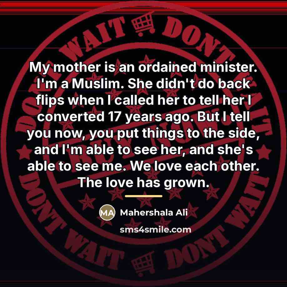 “My mother is an ordained minister. I'm a Muslim. She…” quote by Mahershala Ali