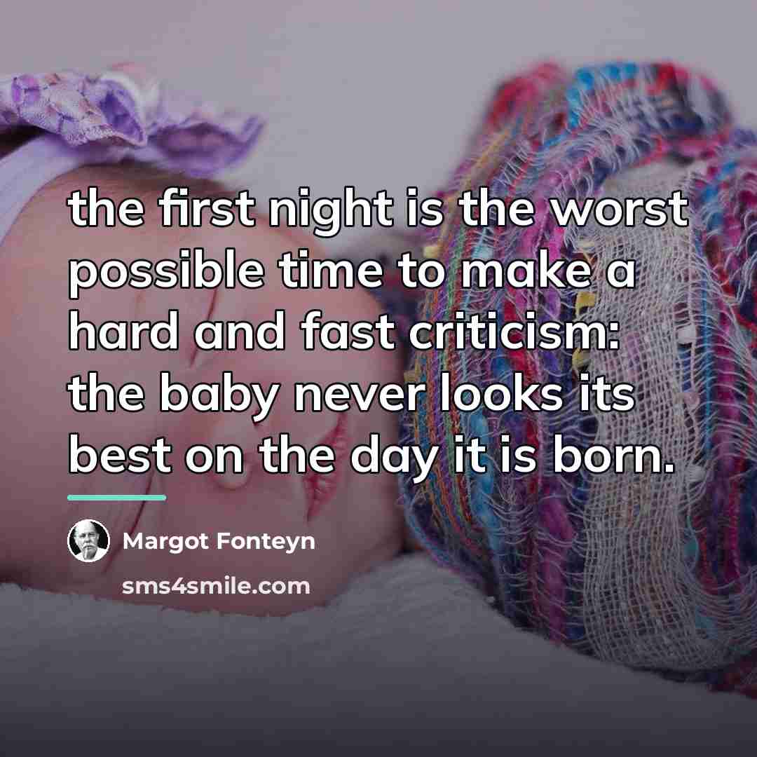 “the first night is the worst possible time to make…” quote by Margot Fonteyn
