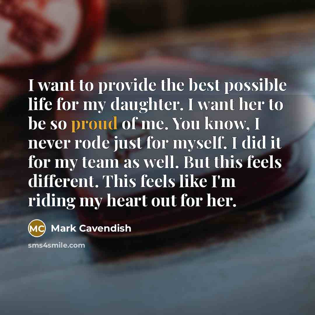 “I want to provide the best possible life for my…” quote by Mark Cavendish