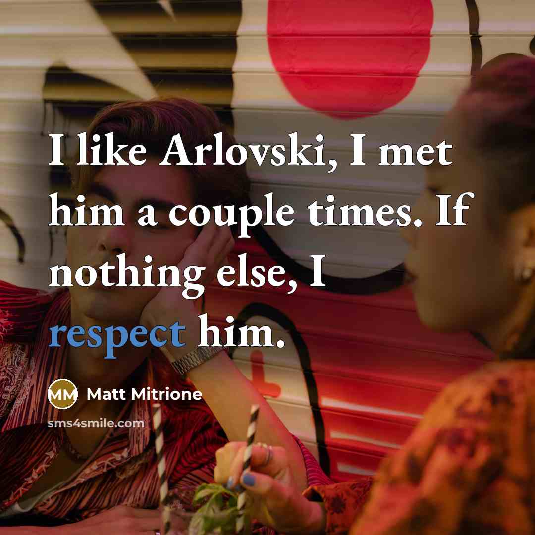 “I like Arlovski, I met him a couple times. If…” quote by Matt Mitrione
