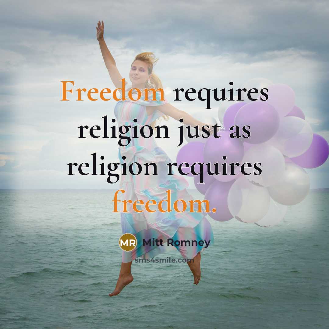 “Freedom requires religion just as religion requires freedom.…” quote by Mitt Romney