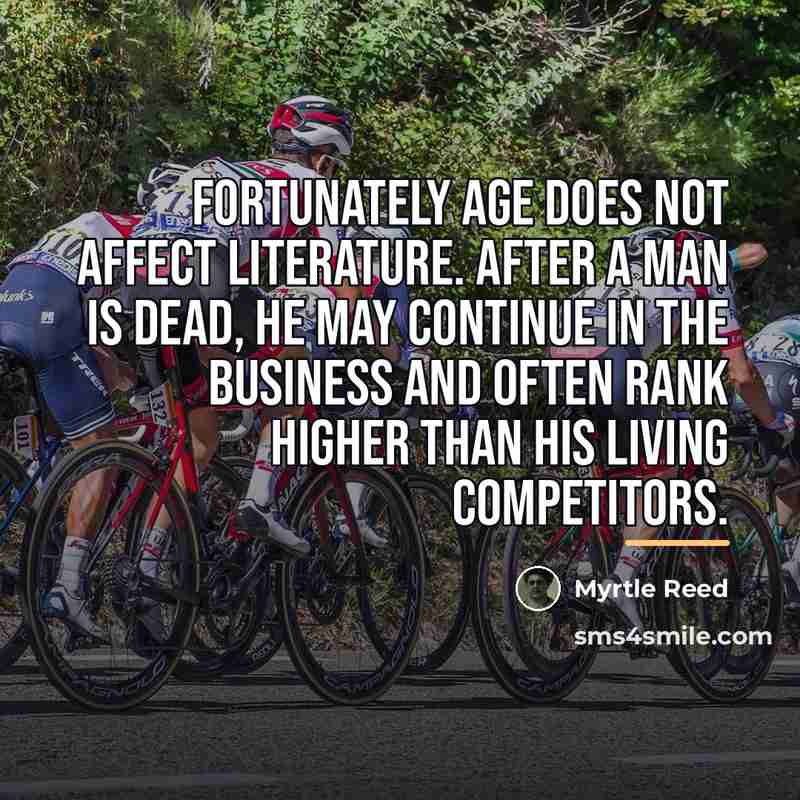 “Fortunately age does not affect literature. After a man is…” quote by Myrtle Reed