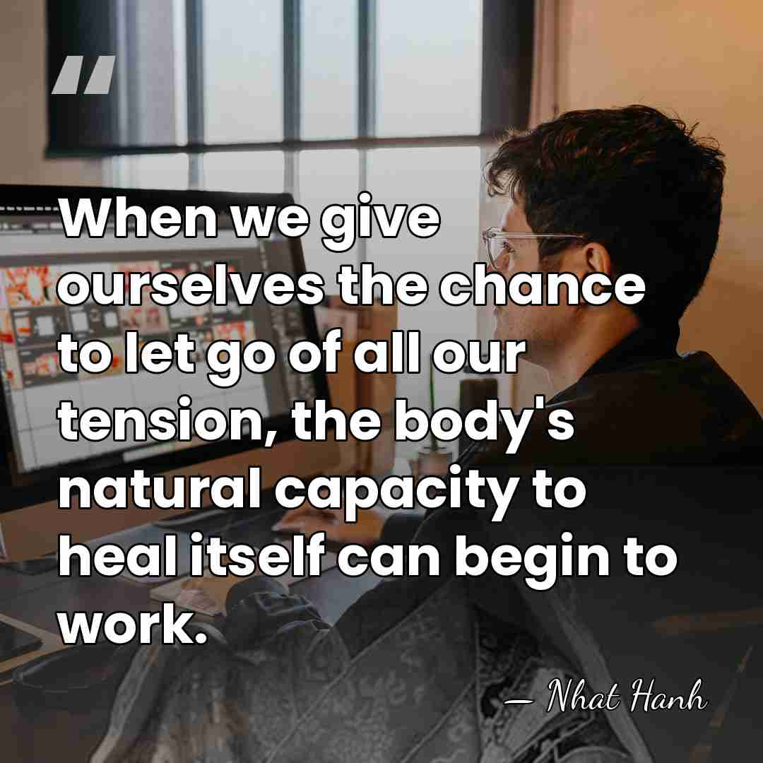When we give ourselves the chance to let go of all our&hellip; - Nhat Hanh