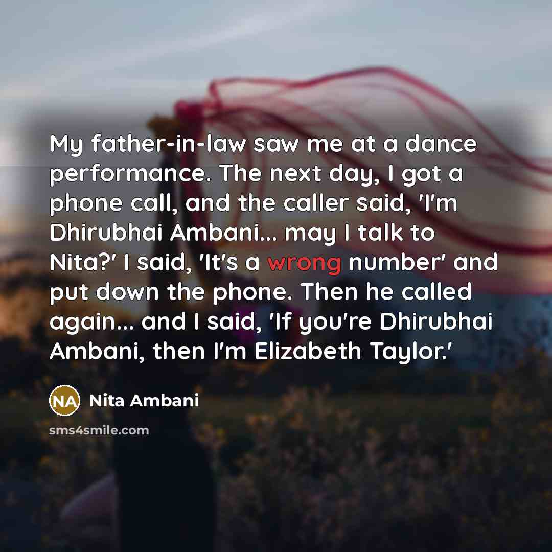 “My father-in-law saw me at a dance performance. The next…” quote by Nita Ambani
