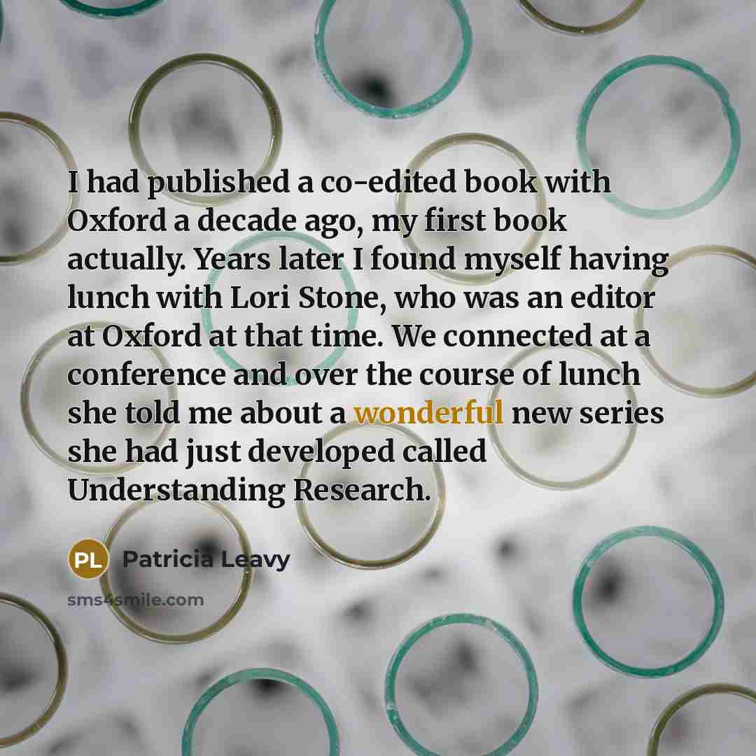 “I had published a co-edited book with Oxford a decade…” quote by Patricia Leavy