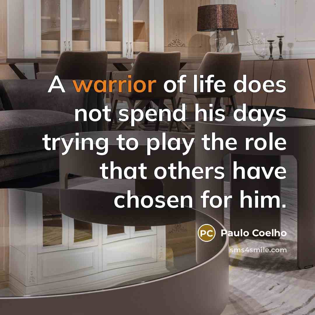 “A warrior of life does not spend his days trying…” quote by Paulo Coelho
