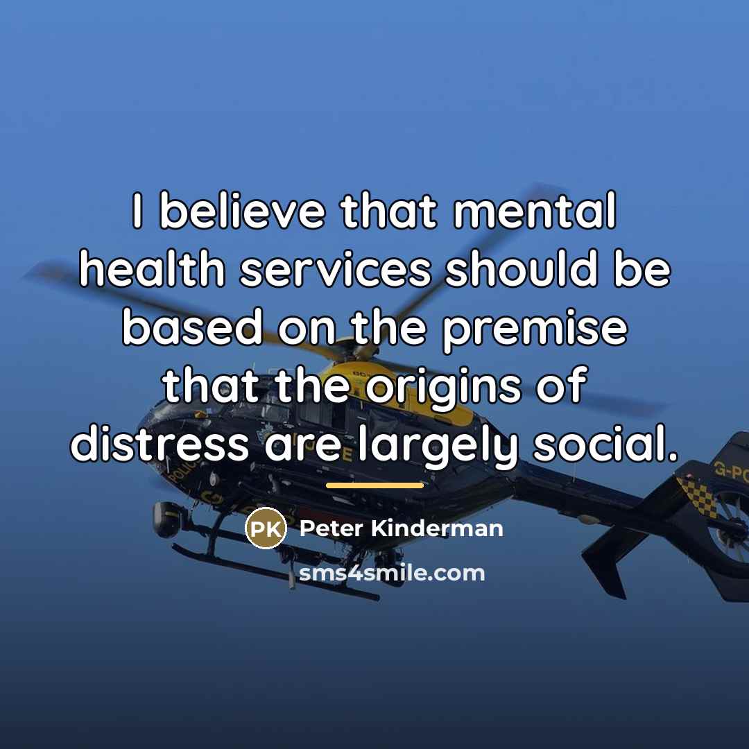 “I believe that mental health services should be based on…” quote by Peter Kinderman