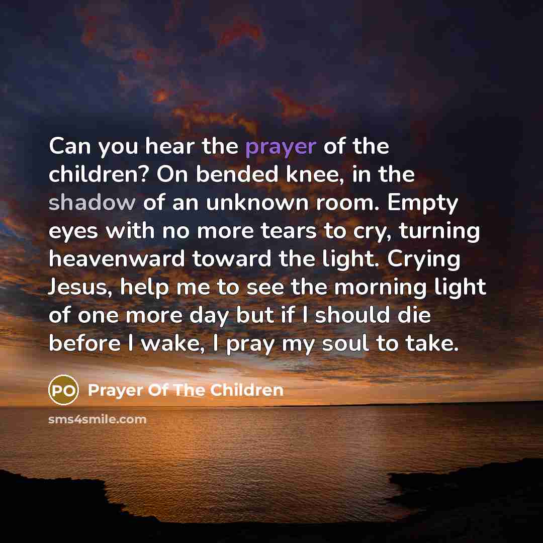 “Can you hear the prayer of the children? On bended…” quote by Prayer Of The Children