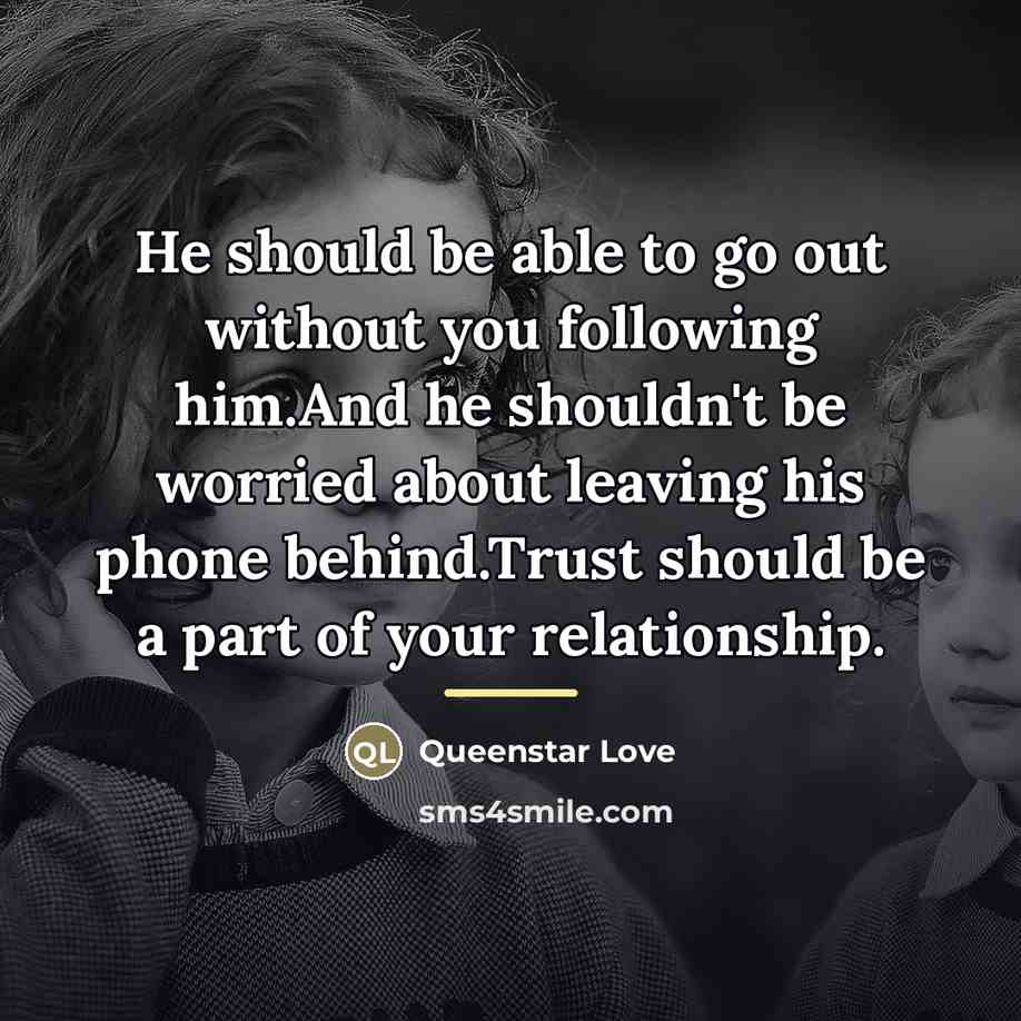 “He should be able to go out without you following…” quote by Queenstar Love